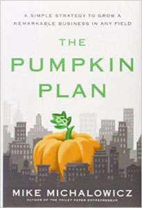 The Pumpkin Plan- A Simple Strategy to Grow a Remarkable Business in Any Field